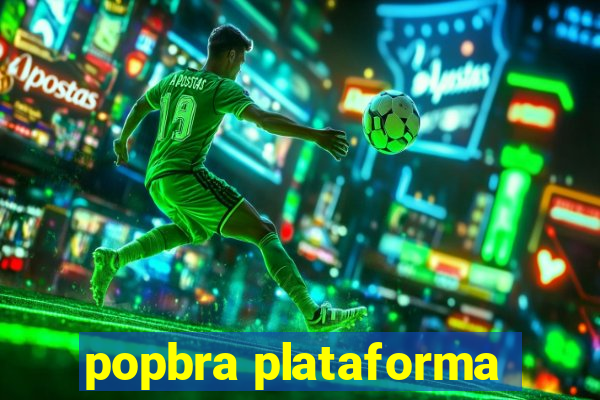 popbra plataforma